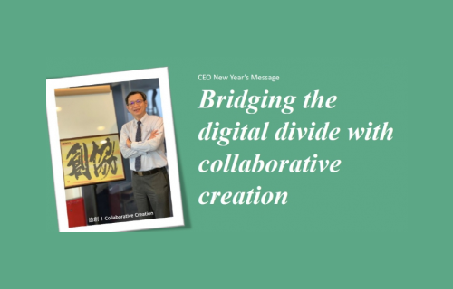 CEO New Year’s Message: Bridging the Digital Divide with Collaborative Creation